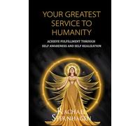 Your Greatest Service to Humanity: Achieve mutual fulfillment through profound connection and intimacy, while opening and expanding passages for self awareness and self realization