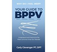 Your Guide to BPPV: Understand and Overcome the Most Common Inner Ear Disorder