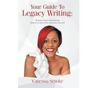 Your Guide to Legacy Writing: Because Future Generations Deserve to Know How Awesome You Are!