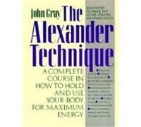 Your Guide to the Alexander Technique John Gray (Auteur)