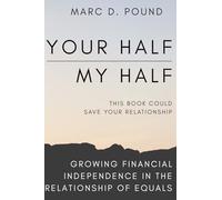 Your Half, My Half: Growing Financial Independence in the Relationship of Equals