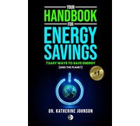 Your Handbook For Energy Savings: 7 Easy Ways To Save Energy (and the Planet)