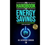 Your Handbook For Energy Savings: 7 Easy Ways To Save Energy (and the Planet)