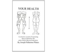 Your Health: A Corrective System of Exercising That Revolutionizes the Entire Field of Physical Education