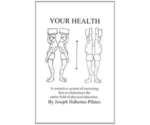 Your Health: A Corrective System of Exercising That Revolutionizes the Entire Field of Physical Education