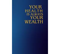 Your Health Is Always Your Wealth: Positive Affirmation Motivating Notebook