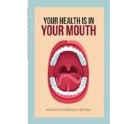 Your Health Is In Your Mouth