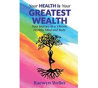 Your Health Is Your Greatest Wealth