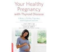 Your Healthy Pregnancy With Thyroid Disease