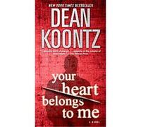 Your Heart Belongs to Me Dean Koontz (Auteur)