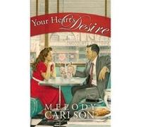 Your Heart's Desire - [Version Originale] Melody Carlson (Auteur)
