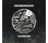 Your Highness - Your Higness/Hedonist