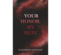 Your Honor, My Ruin