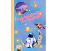 Your Imagination Has No Limits: A Notebook With The Superpower Of Positive Thinking | Motivational Notebook For Kids | Children Writing Journal With ... Positive Affirmation | Gift Idea For Child
