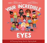 Your Incredible Eyes A Training Young Hearts Rhyming Book - Abbey Wedgeworth - The Good Book Company - ebook (ePub) - Livre