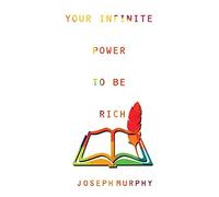 Your Infinite Power To Be Rich