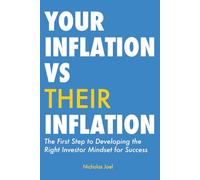 Your Inflation vs Their Inflation: The First Step to Developing the Right Investor Mindset for Success