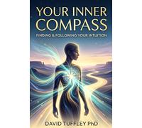 Your Inner Compass: Finding & Following Your Intuition