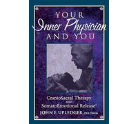 Your Inner Physician and You John Upledger (Auteur)