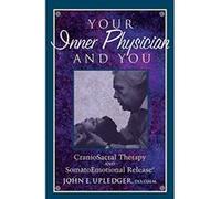 Your Inner Physician and You John Upledger (Auteur)