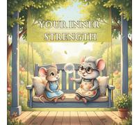 Your Inner Strength: A Story to Build Confidence, Kindness, and Self-Esteem for Children Ages 6-12