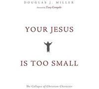 Your Jesus Is Too Small