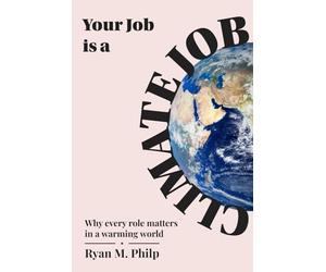 Your Job is a Climate Job: Why Every Role Matters in a Warming World