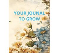 YOUR JOUNAL TO GROW: This is a guided journal with 150 pages, designed to accompany you on your journey of personal growth, offering space to reflect, ... and connect with yourself day by day.