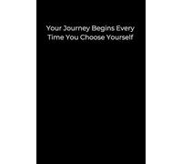 Your Journey Begins Every Time You Choose Yourself: A Gentle Black Journal for Self-Worth, New Beginnings, and Inner Strength | 6x9 Lined Healing Notebook for Reflection and Self-Discovery