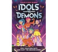 Your K-Pop Quest: Idols vs Demons: Pick Your Own Path and Hunt the Demons Down