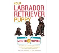 Terry Albert, Debra Eldredge Dvm – Votre chiot Labrador mois par mois – 2e édition – Livre en VO