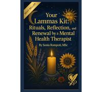 Your Lammas Kit: Rituals, Reflection, and Renewal by a Mental Health Therapist