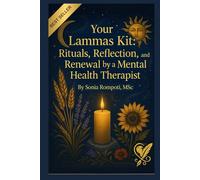 Your Lammas Kit: Rituals, Reflection, and Renewal by a Mental Health Therapist
