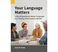 Your Language Matters: Critical Questions about Language in a Twenty-first Century World