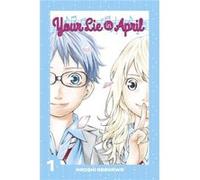 Your Lie In April 1 by Naoshi Arakawa Naoshi Arakawa, (Auteur)