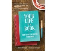 Your Life Is A Book: How To Craft & Publish Your Memoir (Paperback) Brenda Peterson, Sarah Jane Freymann (Auteur)