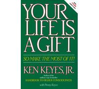 Your Life Is a Gift: So Make the Most of It!