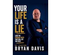 Your life is a lie: And the kingdom truth that will set you free