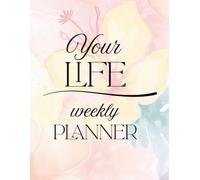 Your Life Weekly Planner: Undated monthly & weekly pages with goals, action plans, and a simple budget tracker