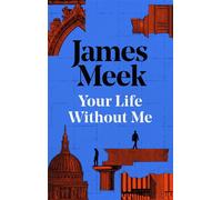Your Life Without Me - James Meek - Canongate Books - ebook (ePub) - Livre
