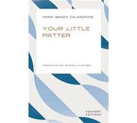 Your Little Matter by Maria Grazia Calandrone Maria Grazia Calandrone (Auteur)