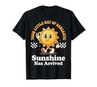 Your Little Ray of Sarcastic Sunshine Has Arrived Drôle T-Shirt