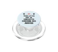 Your Little Ray of Sarcastic Sunshine Has Arrived Summer PopSockets PopGrip pour MagSafe