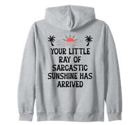 Your Little Ray of Sarcastic Sunshine Has Arrived Summer Sweat à Capuche