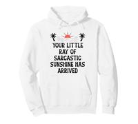 Your Little Ray of Sarcastic Sunshine Has Arrived Summer Sweat à Capuche
