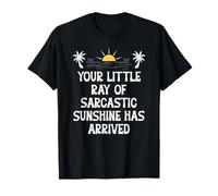 Your Little Ray Sarcastic Sunshine Has Arrived Funny Summer T-Shirt