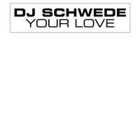 DJ Schwede Your Love (Vinyl)