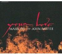 Mark Oh Vs.John Davis - Your Love [Import]
