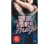 Your Love is My Drug - Audrey Alba - Harpercollins - Poche - Roman