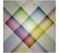 Your Love Is Strong - Live by The Spark (2010-08-14)